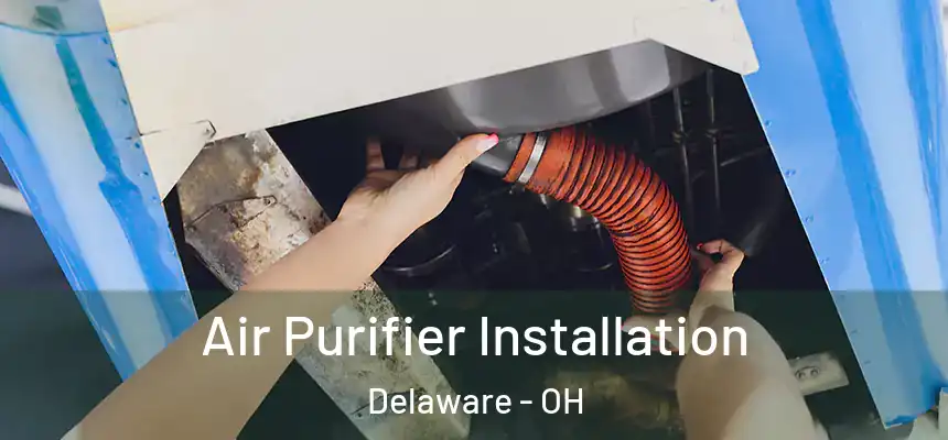 Air Purifier Installation Delaware - OH