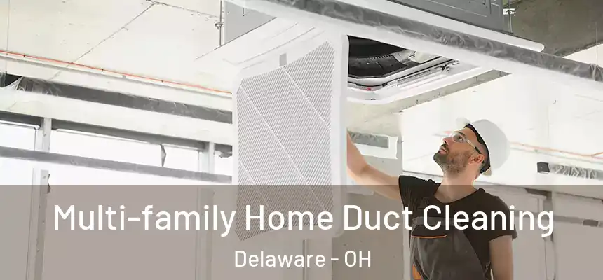  Multi-family Home Duct Cleaning Delaware - OH